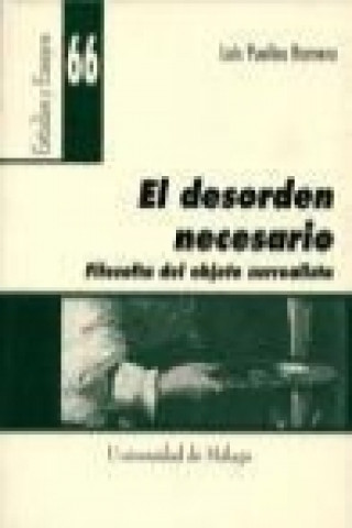 Kniha El desorden necesario. Filosofía del objeto surrealista Luis Puelles Romero