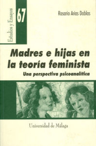 Kniha Madrres e hijas en la teoría feminista: una perspectiva psicoanalítica Rosario Arias Doblas