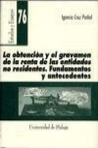 Книга La obtención y el gravamen de la renta de las entidades no residentes : fundamentos y antecedentes Ignacio Cruz Padial