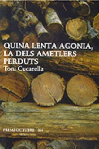 Kniha Quina lenta agonía la dels ametlens perduts Toni Cucarella