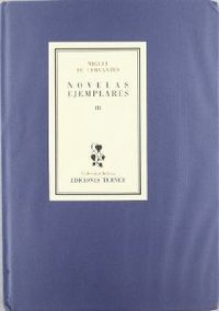 Livre Novelas ejemplares, 3 Miguel de Cervantes Saavedra