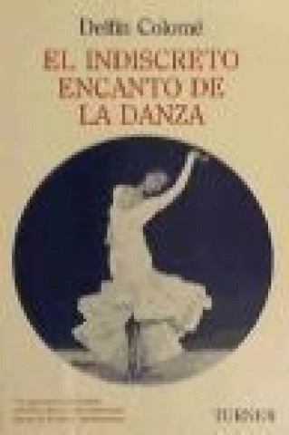 Kniha El indiscreto encanto de la danza Delfí Colomé