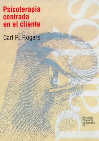 Kniha Psicoterapia centrada en el cliente : práctica, implicaciones y teoría Carl R. Rogers