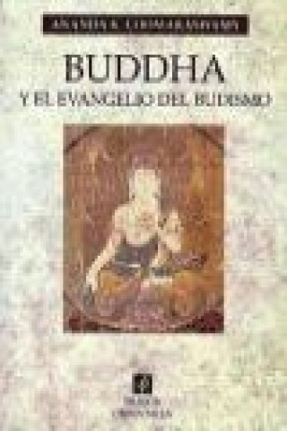 Книга Buddha y el evangelio del budismo Ananda Kentish Coomaraswamy