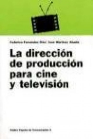 Kniha La dirección de producción para cine y televisión Federico Fernández Díez