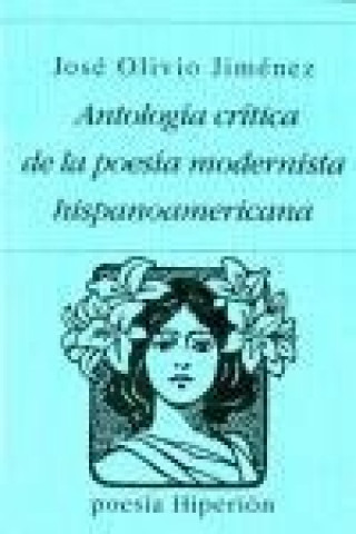 Książka Antología crítica de la poesía modernista hispanoamericana José Olivio Jiménez Rodríguez