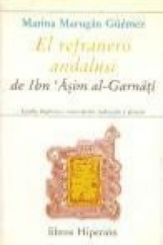 Książka Refranero andalusí de Ibn Asim al-Garnati : estudio lingüístico, transcripción, traducción y glosario Marugán Marina