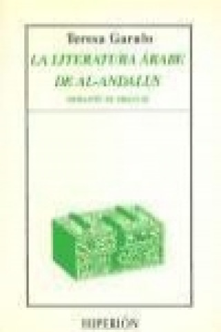 Könyv La literatura árabe de al-Andalus durante el siglo XI Teresa Garulo