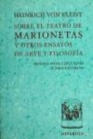 Knjiga Sobre el teatro de marionetas y otros ensayos de arte y filosofía Heinrich von Kleist