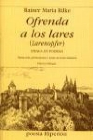 Kniha Ofrenda a los lares = Larenopfer : Praga en poemas Rainer Maria Rilke