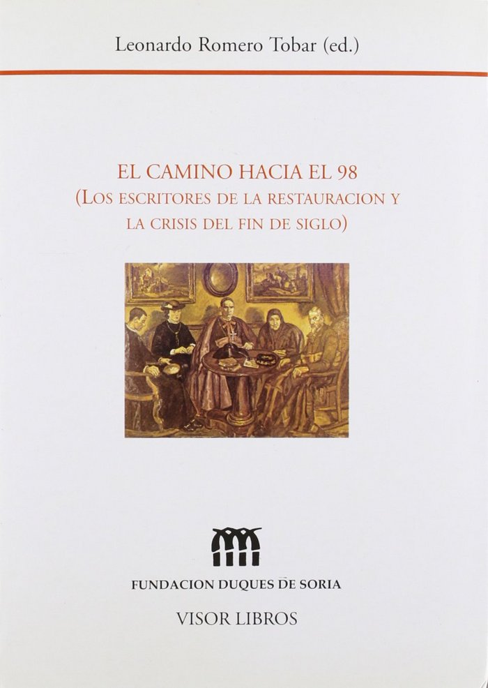 Książka El camino hacia el 98 : (los escritores de la restauración y la crisis del fin de siglo) 