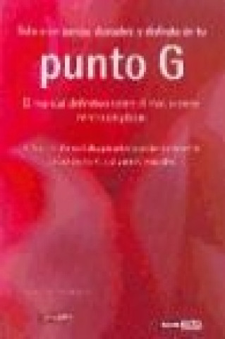 Książka Punto G : el manual definitivo sobre el más secreto centro de placer María del Carmen Domingo Soriano