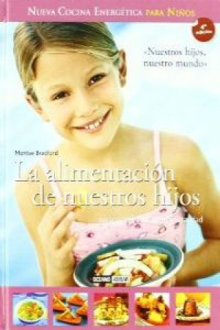 Libro La alimentación de nuestros hijos Montse Bradford