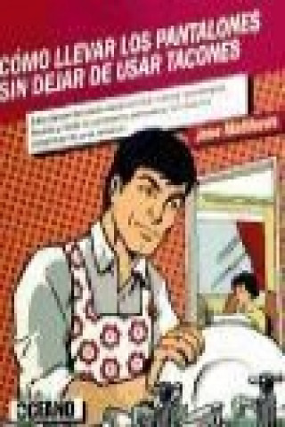 Livro Cómo llevar los pantalones sin dejar de usar los tacones Mireia Boladeras Vi?as