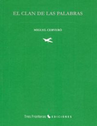 Livre El clan de las palabras Miguel Ángel Cerveró López