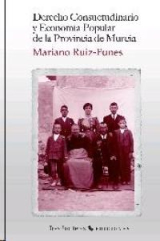 Knjiga Derecho consuetudinario y economía popular de la provincia de Murcia Mariano Ruiz Funes