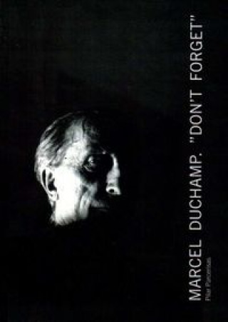 Książka Marcel Duchamp, Don't forget : una partida de ajedrez con Man Ray y Salvador Dalí Marcel Duchamp