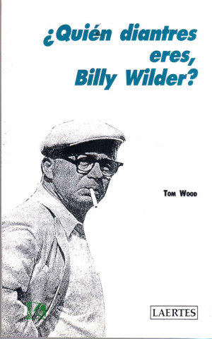 Könyv Quién diantres eres Billy Wilder? Tom Wood