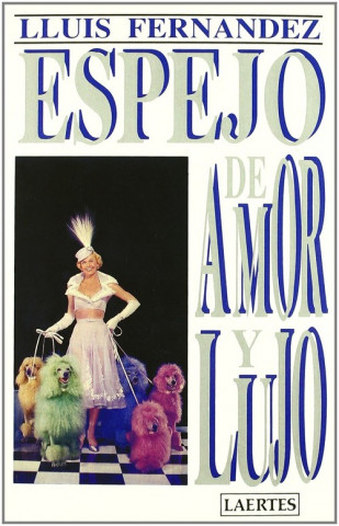 Libro Espejo de amor y lujo Lluís Fernández