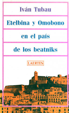 Книга Etelbina y Omobono en el país de los beatniks Iván Tubau