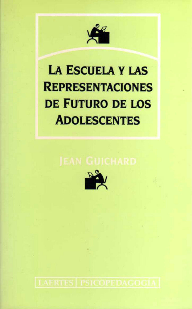 Kniha La escuela y las representaciones de futuro de los adolescentes Jean Guichard
