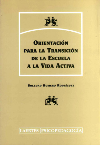 Libro Orientación para la transición de la escuela a la vida activa Soledad Romero Rodríguez