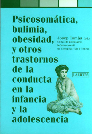 Kniha Psicosomática, bulimia, obesidad y otros trastornos de la conducta en la infancia y la adolescencia JOSEP TOMAS