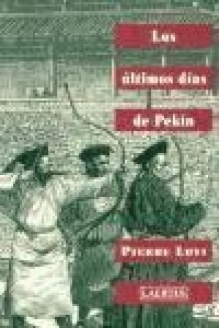 Buch Los últimos días de Pekín Pierre Loti