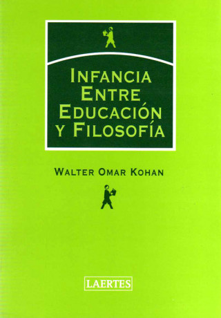 Książka Infancia : entre educación y filosofía Walter Omar Kohan