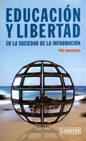 Könyv Educación y libertad : en la sociedad de la información Pío Maceda Granja