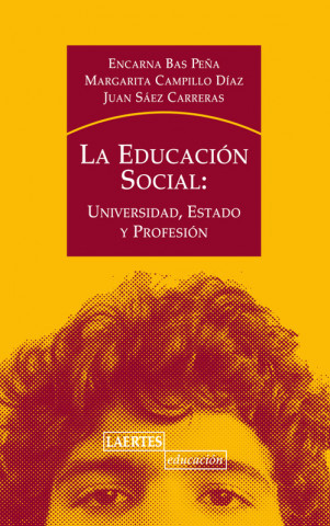 Buch La educación social : universidad, estado y profesión ENCARNA BAS PEÑA