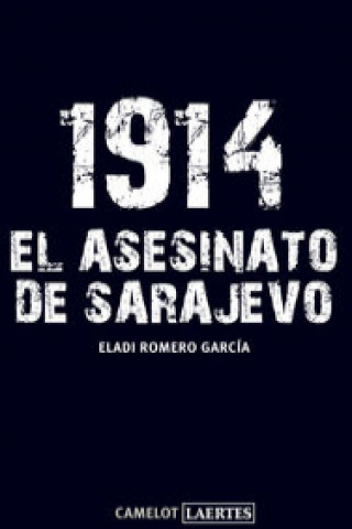 Könyv 1914, el asesinato de Sarajevo Eladi Romero García