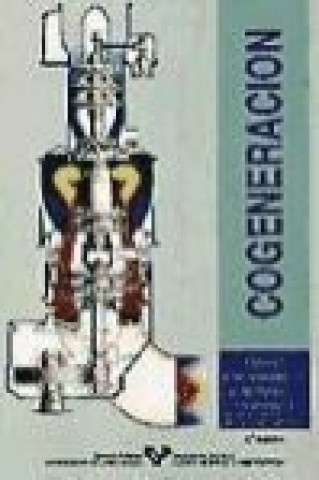 Kniha Cogeneración : aspectos termodinámicos, tecnológicos y económicos José María Sala Lizárraga