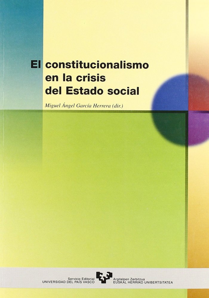 Kniha El constitucionalismo en la crisis del estado social Miguel Ángel García Herrera