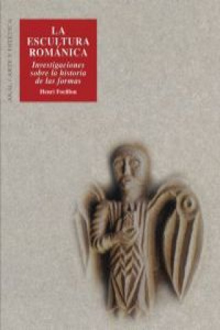 Carte La escultura románica : investigaciones sobre la historia de las formas Henri Focillon