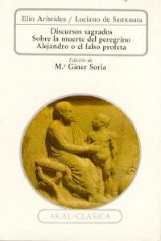 Книга Discursos sagrados : Sobre la muerte de Peregrino; Alejandro o el falso profeta Elio Aristides