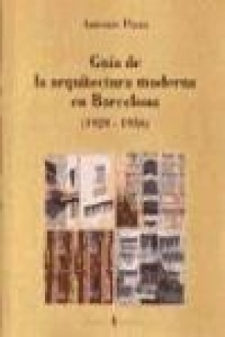 Kniha Guía de la arquitectura moderna en Barcelona (1928-1936) Antonio Pizza