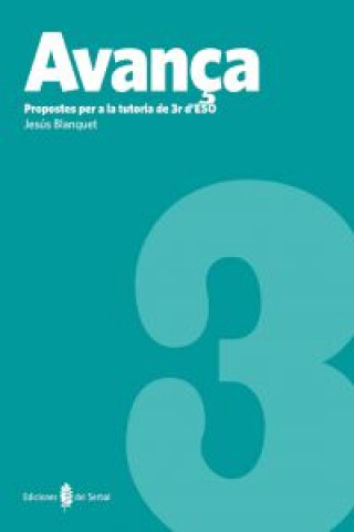 Knjiga Avança, 3 ESO. Propostes per a la tutoria Jesús Blanquet Gas