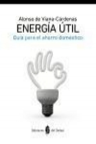 Carte Energía útil : guía para el ahorro doméstico Alonso de Viana-Cárdenas