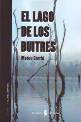 Kniha El lago de los buitres Mateu Carrió Carrió