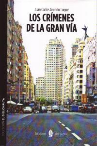 Książka Los crímenes de la Gran Vía Juan Carlos Garrido Luque