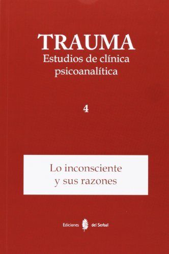 Carte Trauma-4 : estudios de clínica psicoanalítica : lo inconsciente y sus razones Graziella Baravalle