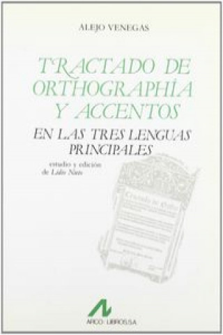 Carte Tractado de orthographía y accentos en las tres lenguas principales Alejo Venegas