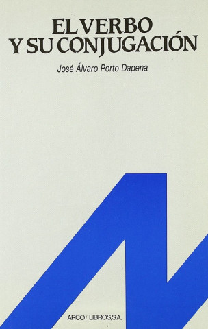 Kniha El verbo y su conjugación José Alvaro Porto Dapena
