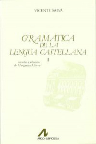 Carte Gramática de la lengua castellana : según ahora se habla Vicente Salva