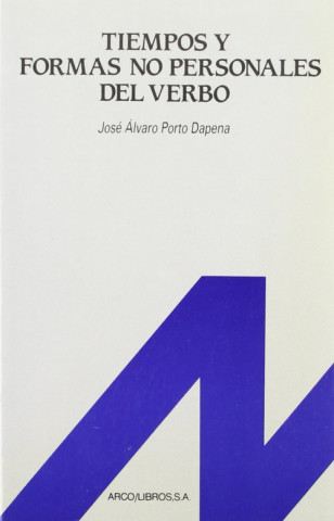 Kniha Tiempos y formas no personales del verbo José Alvaro Porto Dapena