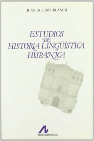 Kniha Estudios de historia lingüística hispánica Juan Miguel Lope Blanch