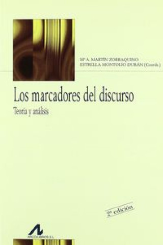 Kniha Los marcadores del discurso : teoría y análisis María Antonia Martín Zorraquino
