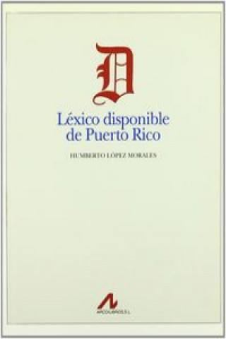 Knjiga Léxico disponible de Puerto Rico Humberto López Morales