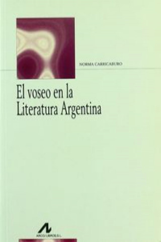 Книга El voseo en la literatura argentina Norma Carricaburo